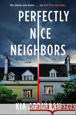 Perfectly Nice Neighbors Kia Abdullah 9780593713815 G.P. Putnam's Sons - książka