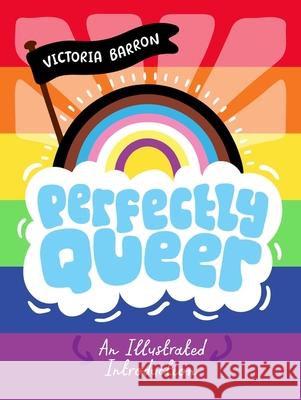 Perfectly Queer: An Illustrated Introduction Victoria Barron 9781839974083 Jessica Kingsley Publishers - książka