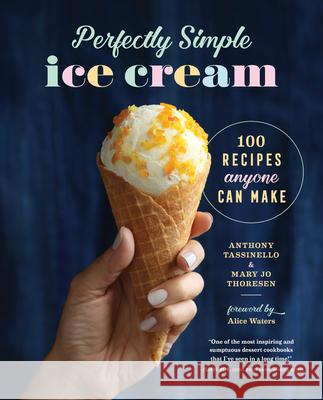 Perfectly Simple Ice Cream Anthony Tassinello, Mary Jo Thoresen 9798886509809 Callisto Media Inc. - książka
