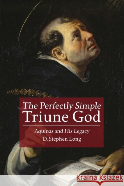 Perfectly Simple Triune God: Aquinas and His Legacy Long, D. Stephen 9781451492392 Fortress Press - książka