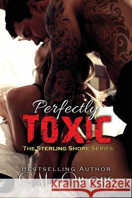 Perfectly Toxic C. M. Owens 9781536982244 Createspace Independent Publishing Platform - książka