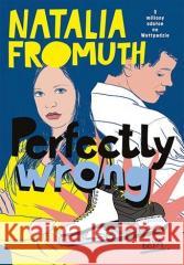 Perfectly Wrong Natalia Fromuth 9788328379480 BeYA - książka