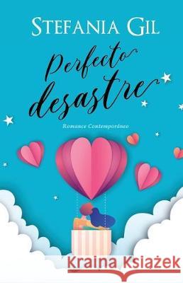 Perfecto desastre: Romance, motivación y humor Stefania Gil 9781698493428 Independently Published - książka