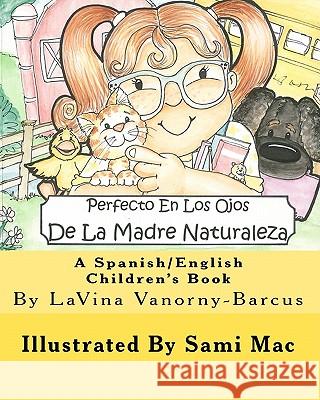 Perfecto En Los Ojos De La Madre Naturaleza: A Spanish/English Children's Book Mac, Sami 9781460957394 Createspace - książka
