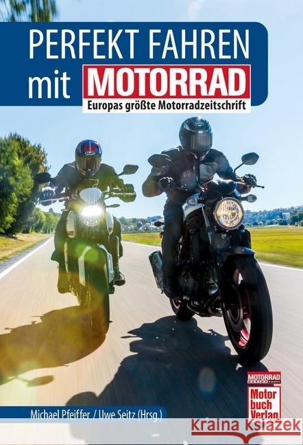 Perfekt fahren mit MOTORRAD Seitz, Uwe, Pfeiffer, Michael 9783613045989 Motorbuch Verlag - książka