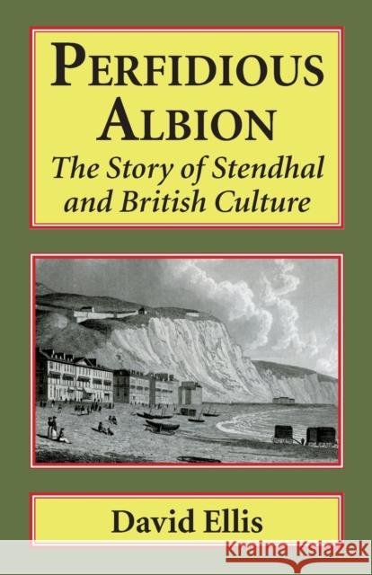 Perfidious Albion: The Story of Stendhal and British culture David Ellis 9781913087753 Edward Everett Root - książka