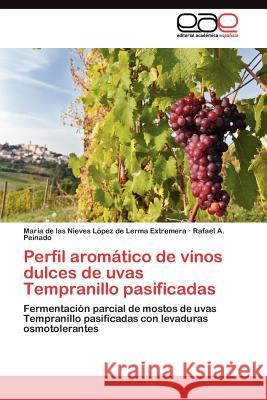 Perfil aromático de vinos dulces de uvas Tempranillo pasificadas L. Pez De Lerma Extremera, Mar a. De Las 9783845483658 Editorial Acad Mica Espa Ola - książka