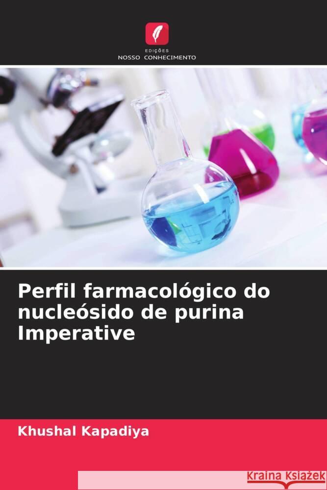 Perfil farmacológico do nucleósido de purina Imperative Kapadiya, Khushal 9786208235420 Edições Nosso Conhecimento - książka