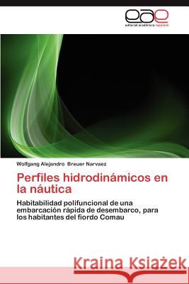 Perfiles Hidrodinamicos En La Nautica Wolfgang Alejandro Breue 9783846573389 Editorial Acad Mica Espa Ola - książka