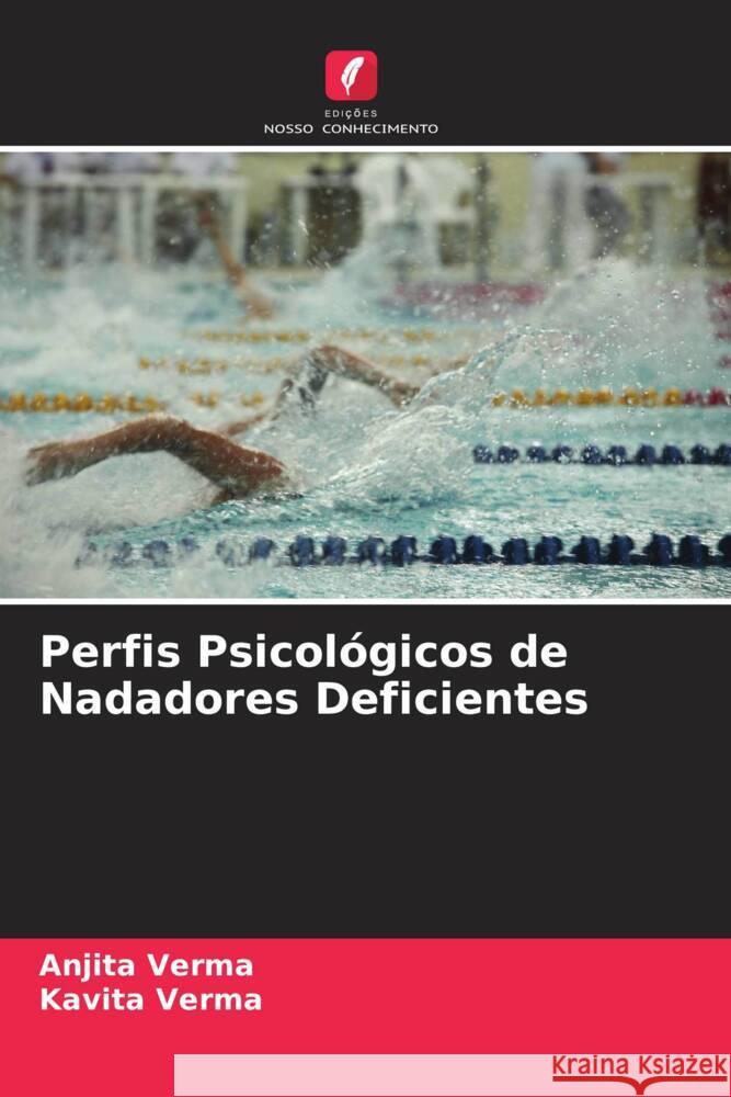 Perfis Psicológicos de Nadadores Deficientes Verma, Anjita, Verma, Kavita 9786204704470 Edições Nosso Conhecimento - książka