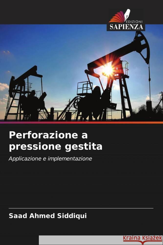 Perforazione a pressione gestita Saad Ahmed Siddiqui 9786208558215 Edizioni Sapienza - książka