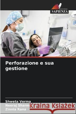 Perforazione e sua gestione Shweta Verma Neeraj Sharma Zinnia Rana 9786205321232 Edizioni Sapienza - książka