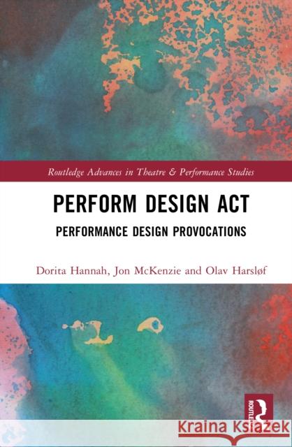 Perform Design Act: Performance Design Provocations Jon McKenzie 9781032705422 Routledge - książka
