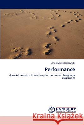 Performance Anne-Mette Korczynski 9783848488193 LAP Lambert Academic Publishing - książka