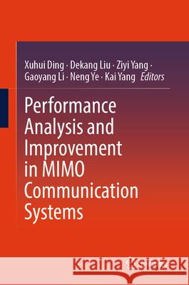 Performance Analysis and Improvement in Mimo Communication Systems Xuhui Ding Dekang Liu Ziyi Yang 9789819659500 Springer - książka