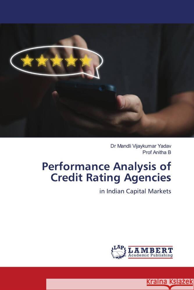 Performance Analysis of Credit Rating Agencies Yadav, Dr Mandli Vijaykumar, B, Prof Anitha 9786208419400 LAP Lambert Academic Publishing - książka