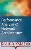 Performance Analysis of Network Architectures Dietmar Tutsch 9783540343080 Springer