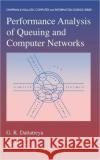 Performance Analysis of Queuing and Computer Networks G. R. Dattatreya 9781584889861 Chapman & Hall/CRC