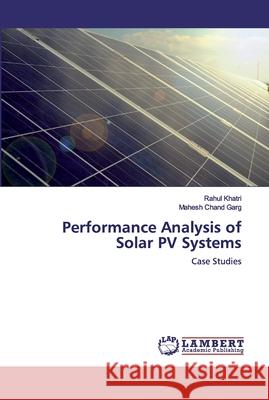 Performance Analysis of Solar PV Systems Khatri, Rahul 9786200435941 LAP Lambert Academic Publishing - książka