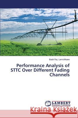 Performance Analysis of STTC Over Different Fading Channels Lamichhane Badri Raj 9783659671074 LAP Lambert Academic Publishing - książka