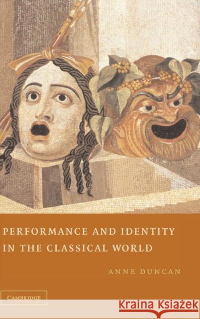 Performance and Identity in the Classical World Anne Duncan 9780521852821 Cambridge University Press - książka