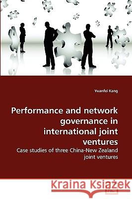 Performance and network governance in international joint ventures Yuanfei Kang 9783639106237 VDM Verlag - książka