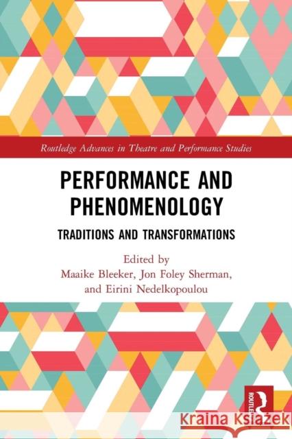 Performance and Phenomenology: Traditions and Transformations  9780815376507 Routledge Advances in Theatre & Performance S - książka