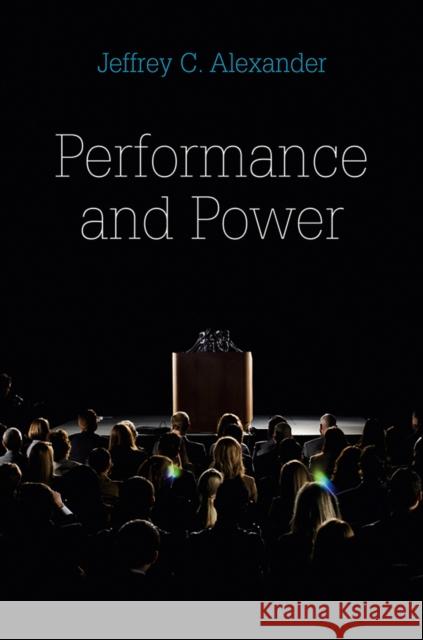 Performance and Power Jeffrey Alexander 9780745648170 Polity Press - książka