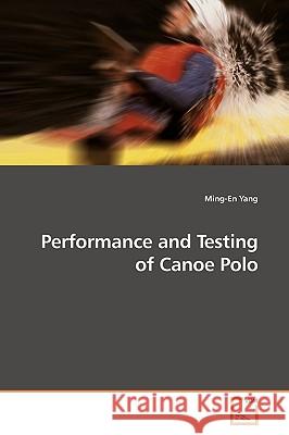 Performance and Testing of Canoe Polo Ming-En Yang 9783639172133 VDM Verlag - książka