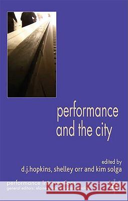 Performance and the City  9780230204973 PALGRAVE MACMILLAN - książka