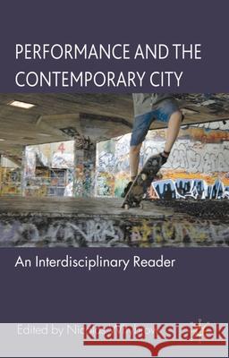 Performance and the Contemporary City: An Interdisciplinary Reader Whybrow, Nicolas 9780230527195 Palgrave MacMillan - książka