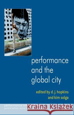 Performance and the Global City DJ Hopkins 9780230361676  - książka