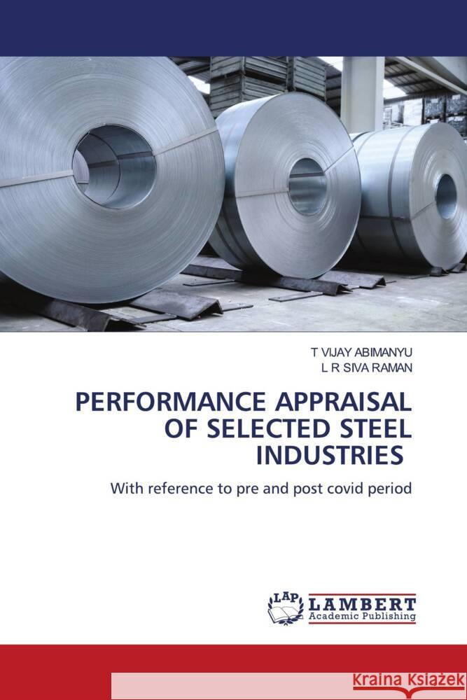 PERFORMANCE APPRAISAL OF SELECTED STEEL INDUSTRIES VIJAY ABIMANYU, T, SIVA RAMAN, L R 9786208442071 LAP Lambert Academic Publishing - książka