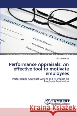 Performance Appraisals: An effective tool to motivate employees Iftikhar, Fizzah 9783659638879 LAP Lambert Academic Publishing - książka
