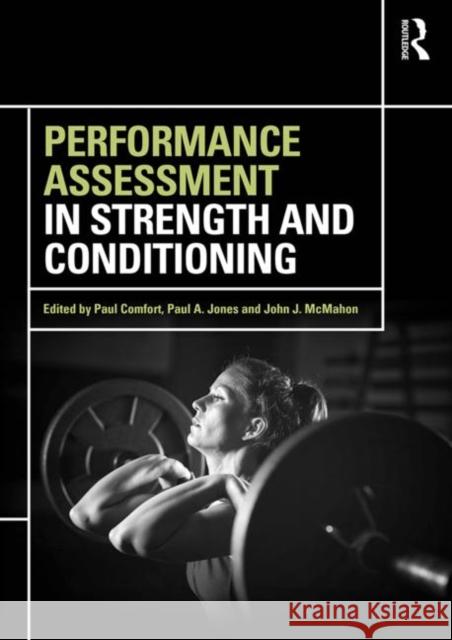Performance Assessment in Strength and Conditioning Paul Comfort Paul A. Jones John J. McMahon 9780415789387 Routledge - książka