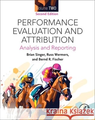 Performance Attribution Volume 2: Analysis and Reporting Bernd R. (Managing Director of IDS GmbH, Analysis and Reporting Services (a subsidiary of Allianz SE), Frankfurt, German 9780128183014 Academic Press - książka