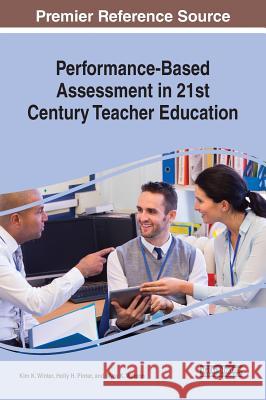 Performance-Based Assessment in 21st Century Teacher Education Kim K. Winter Holly H. Pinter Myra K. Watson 9781522583530 Information Science Reference - książka