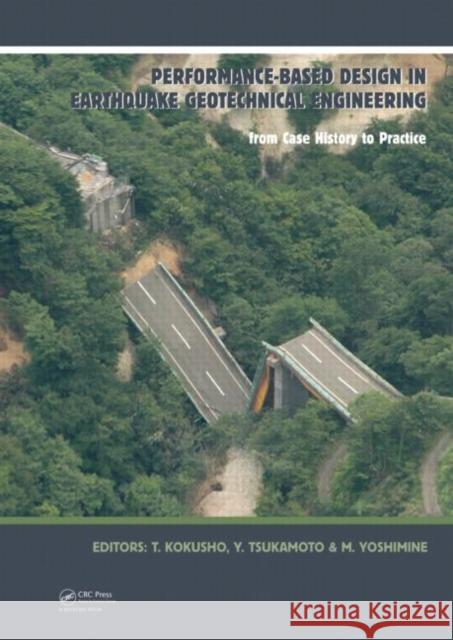 Performance-Based Design in Earthquake Geotechnical Engineering : From Case History to Practice Takaji Kokusho Yoshimichi Tsukamoto Mitsutoshi Yoshimine 9780415556149 Taylor & Francis - książka