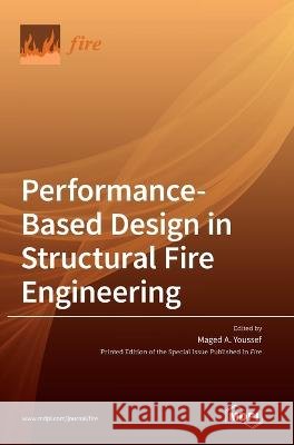 Performance-Based Design in Structural Fire Engineering Maged A Youssef   9783036543406 Mdpi AG - książka