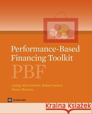 Performance-Based Financing Toolkit Fritsche Gyorg 9781464801280 World Bank Publications - książka