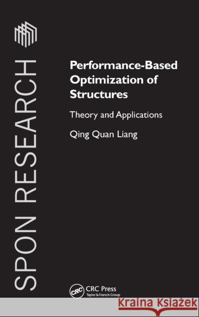 Performance-Based Optimization of Structures: Theory and Applications Liang, Qing Quan 9780415335942 Taylor & Francis Group - książka