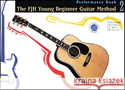 Performance Book 2: Fjh Young Beginner Guitar Method Philip Groeber, David Hoge, Rey Sanchez, Leo Welch 9781569391983 FJH Music Co, Inc - książka