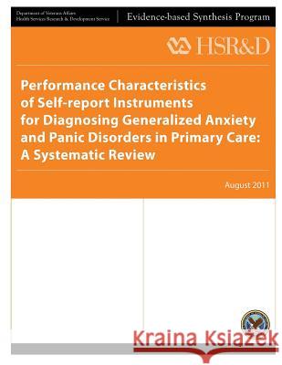 Performance Characteristics of Self-report Instruments for Diagnosing Generalized Anxiety and Panic Disorders in Primary Care: A Systematic Review Service, Health Services Research 9781490363646 Createspace - książka