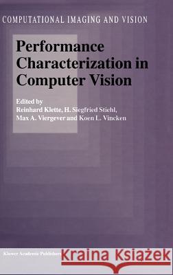 Performance Characterization in Computer Vision Reinhard Klette Max A. Viergever H. Siegfried Stiehl 9780792363743 Kluwer Academic Publishers - książka