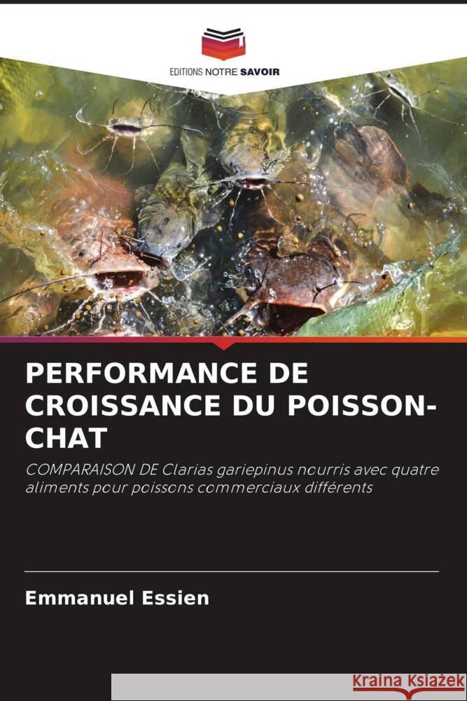 PERFORMANCE DE CROISSANCE DU POISSON-CHAT Essien, Emmanuel 9786208564292 Editions Notre Savoir - książka