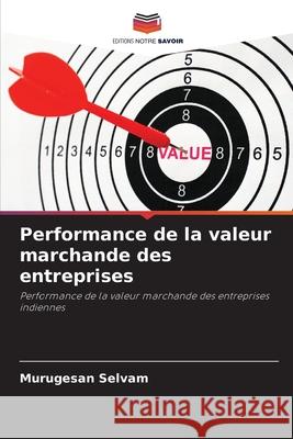 Performance de la valeur marchande des entreprises Selvam, Murugesan 9786200846150 Editions Notre Savoir - książka