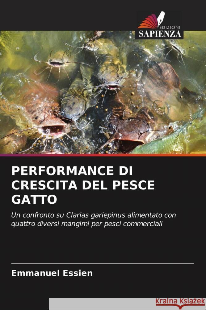 PERFORMANCE DI CRESCITA DEL PESCE GATTO Essien, Emmanuel 9786208564438 Edizioni Sapienza - książka