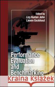 Performance Evaluation and Benchmarking Lizy Kurian John Lieven Eeckhout 9780849336225 CRC Press - książka