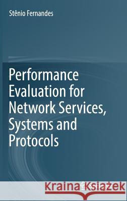 Performance Evaluation for Network Services, Systems and Protocols Stenio Fernandes 9783319545196 Springer - książka