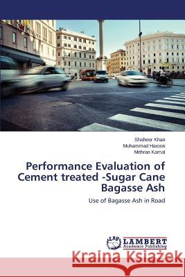 Performance Evaluation of Cement treated -Sugar Cane Bagasse Ash Khan Shaheer 9783659747373 LAP Lambert Academic Publishing - książka